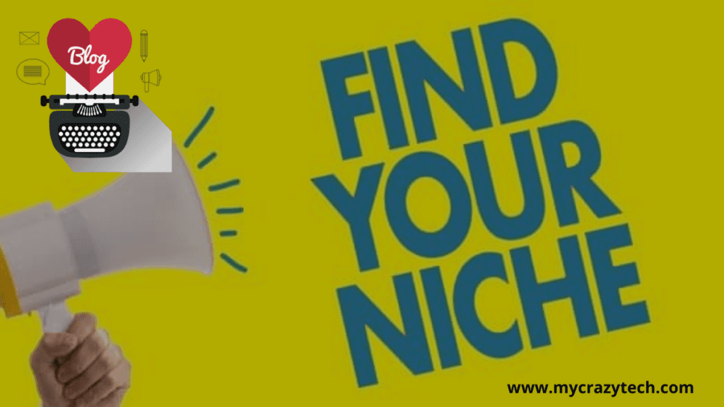 Blog के लिए एक Profitable Blogging Niche कैसे चुने 2 www.mycrazytech.com